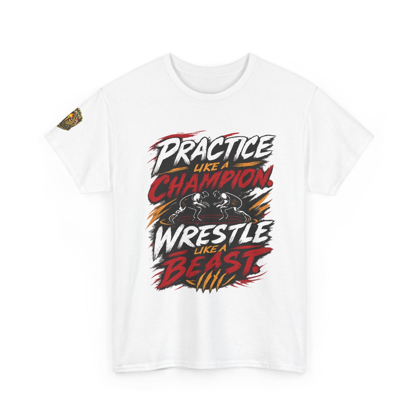 Wrestling T-Shirt — "Practice Like a Champion, Wrestle Like a Beast"