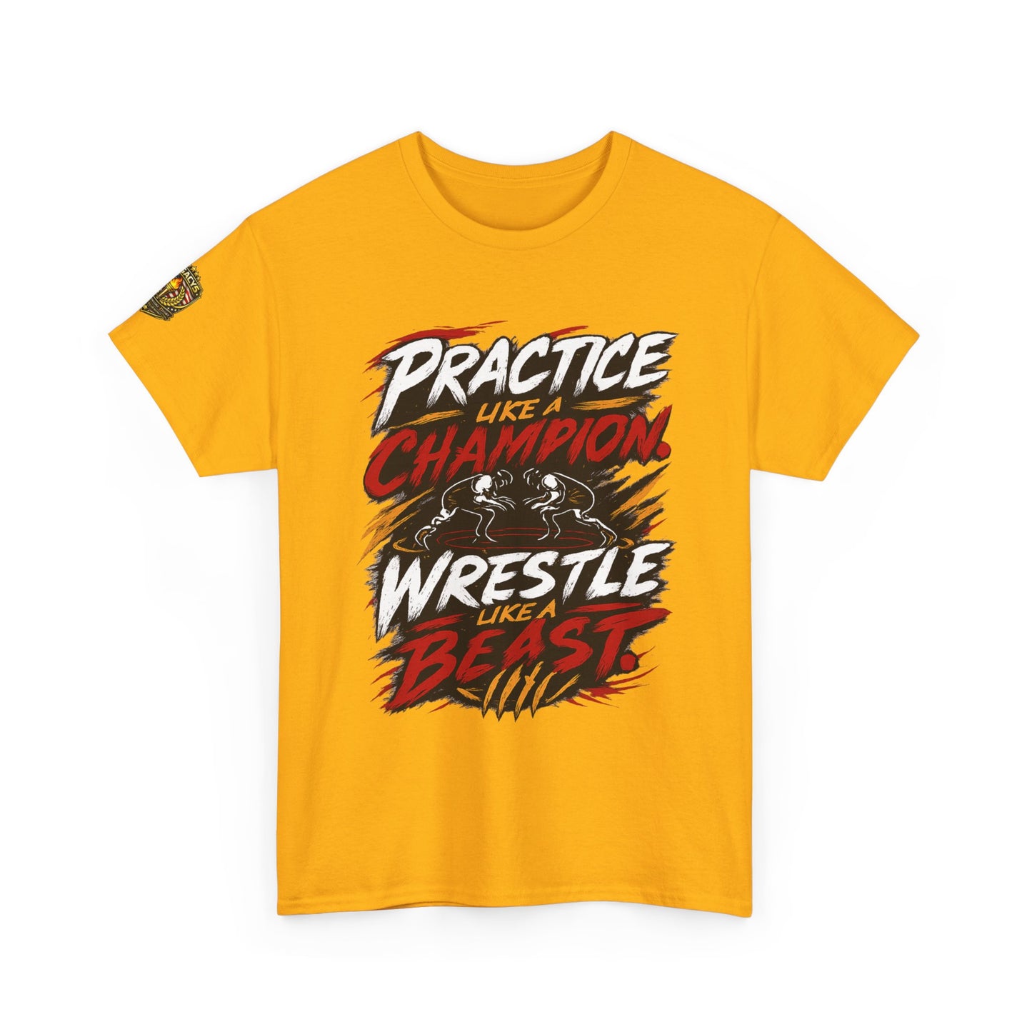 Wrestling T-Shirt — "Practice Like a Champion, Wrestle Like a Beast"