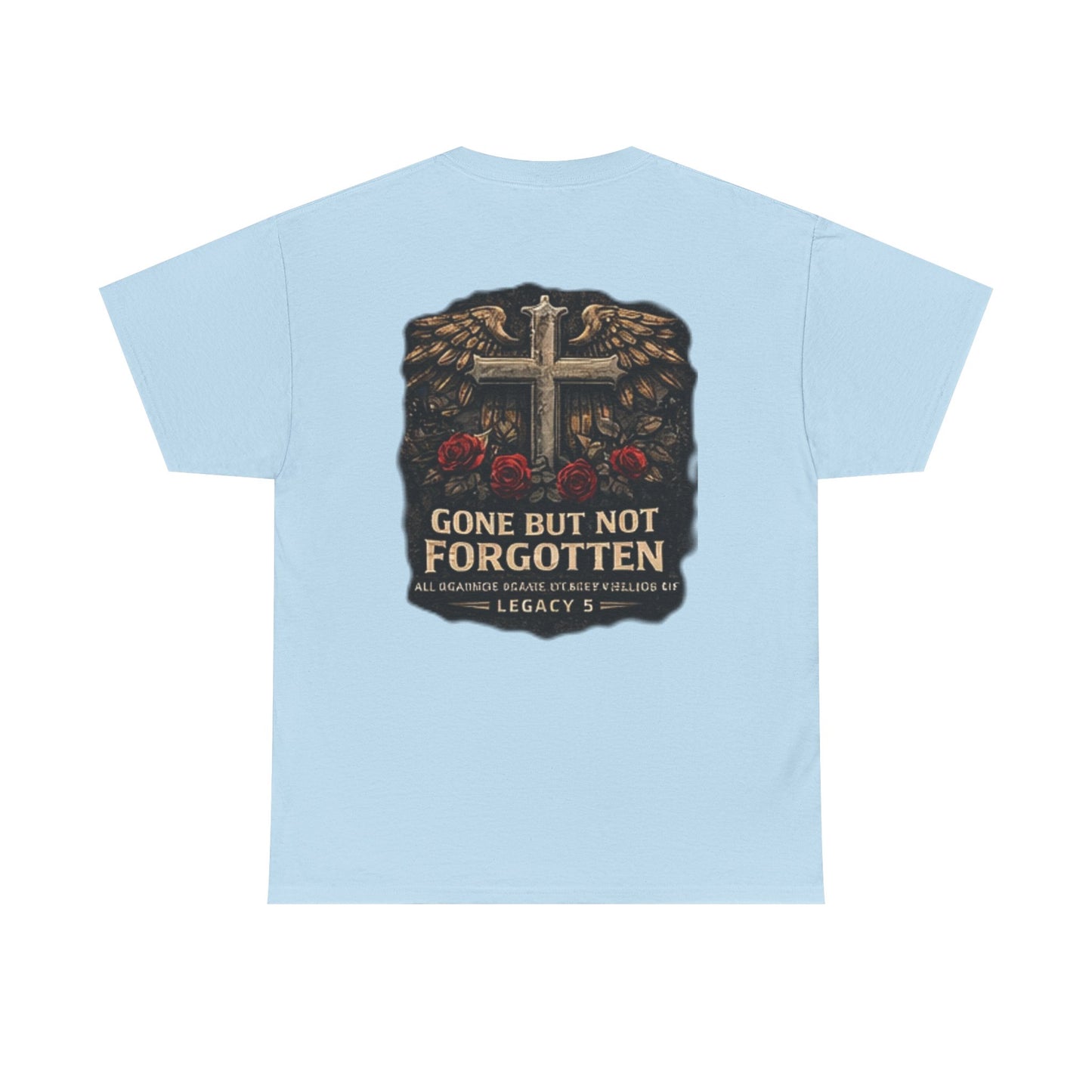 Gone But Not Forgotten Cross & Roses Memorial T-Shirt