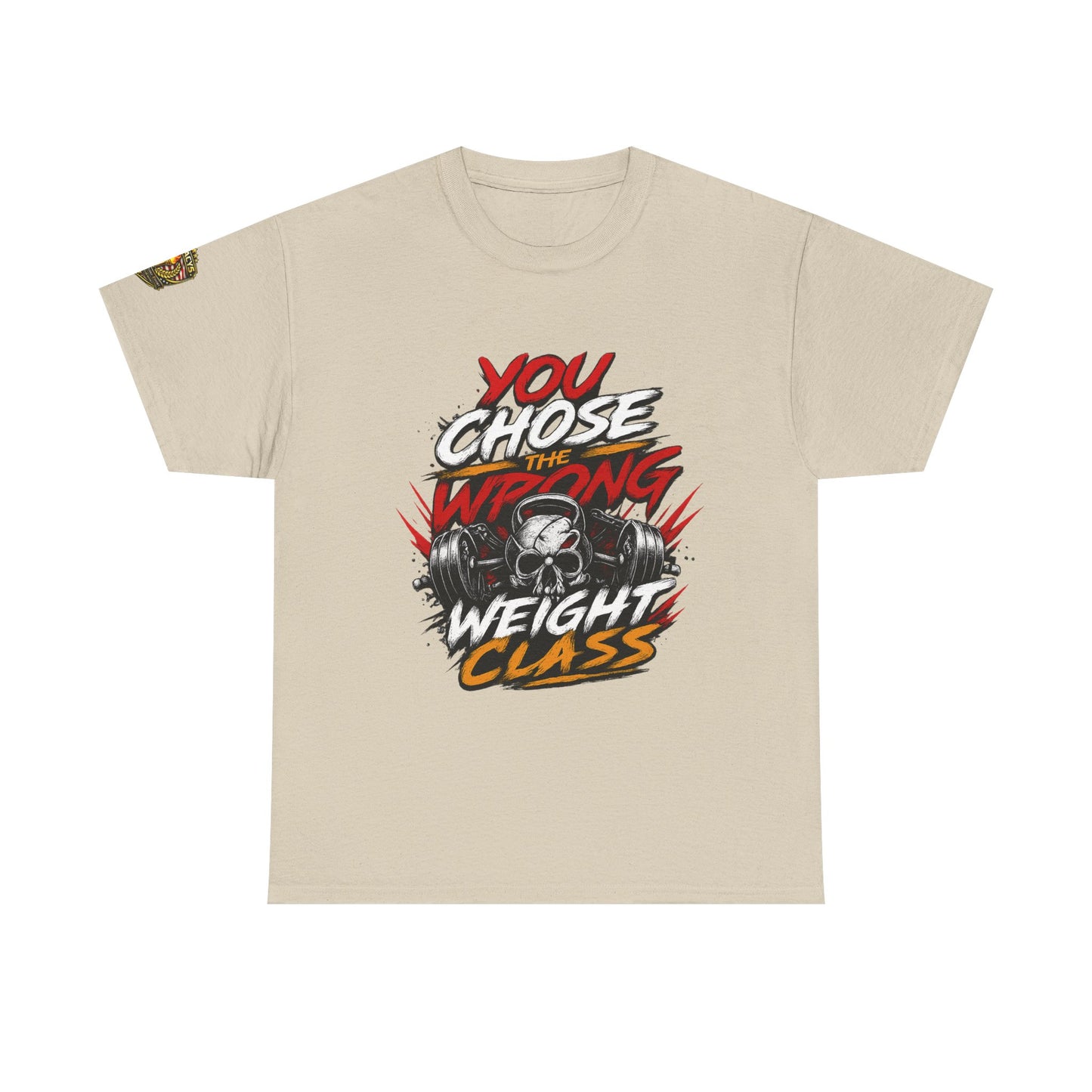 Wrestling T-Shirt — "You Chose the Wrong Weight Class"