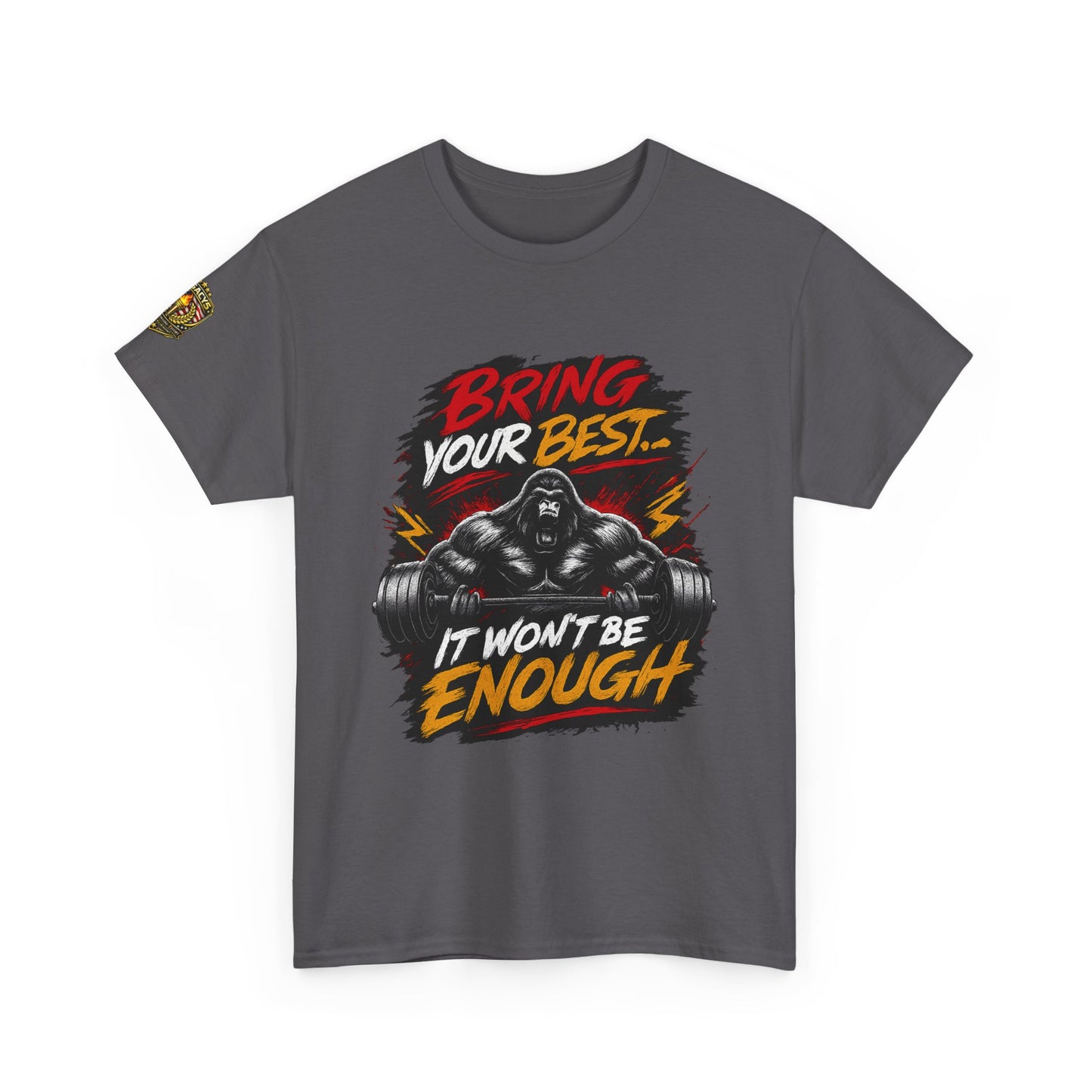 Wrestling Motivational T-Shirt — "Bring Your Best It Won't Be Enough"