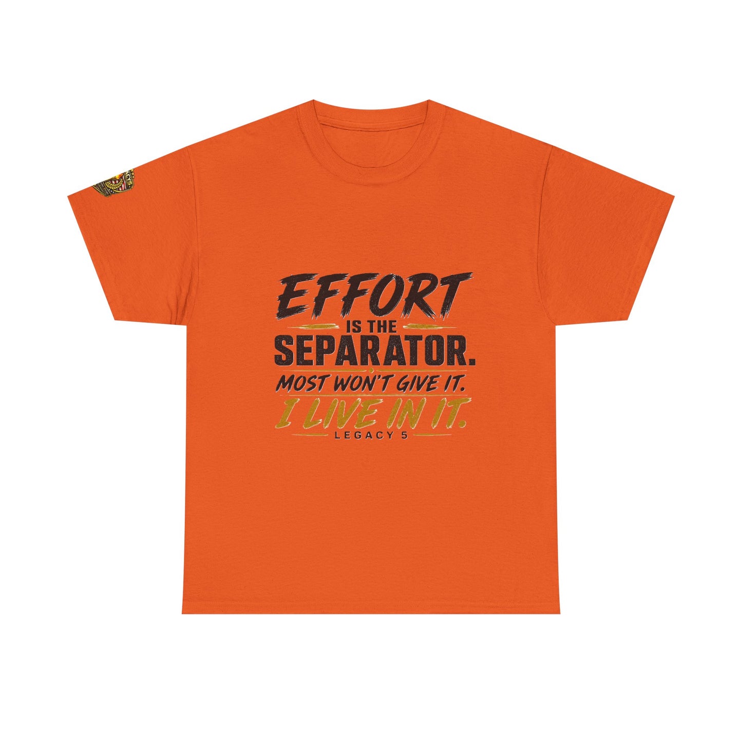 Creed- Effort Is the Separator. Most Won't Give It. I Live In It.