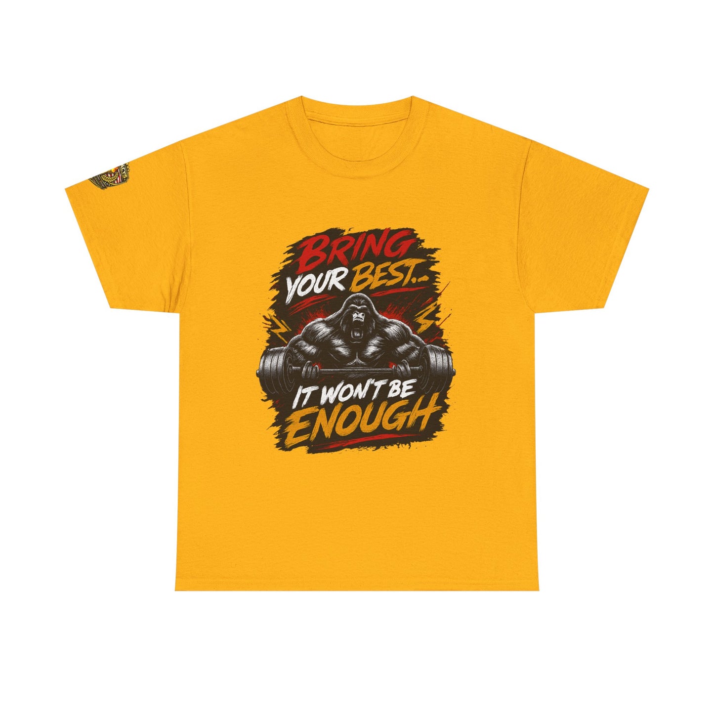 Wrestling Motivational T-Shirt — "Bring Your Best It Won't Be Enough"