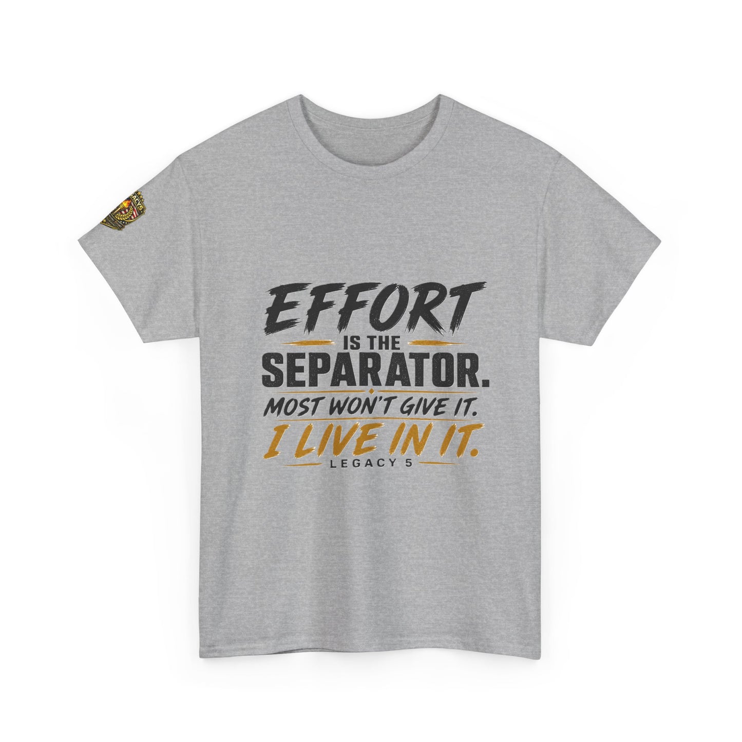 Creed- Effort Is the Separator. Most Won't Give It. I Live In It.