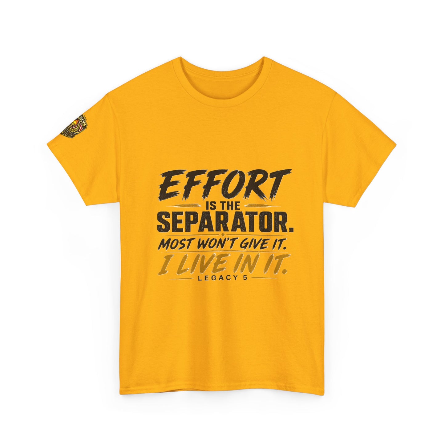 Creed- Effort Is the Separator. Most Won't Give It. I Live In It.