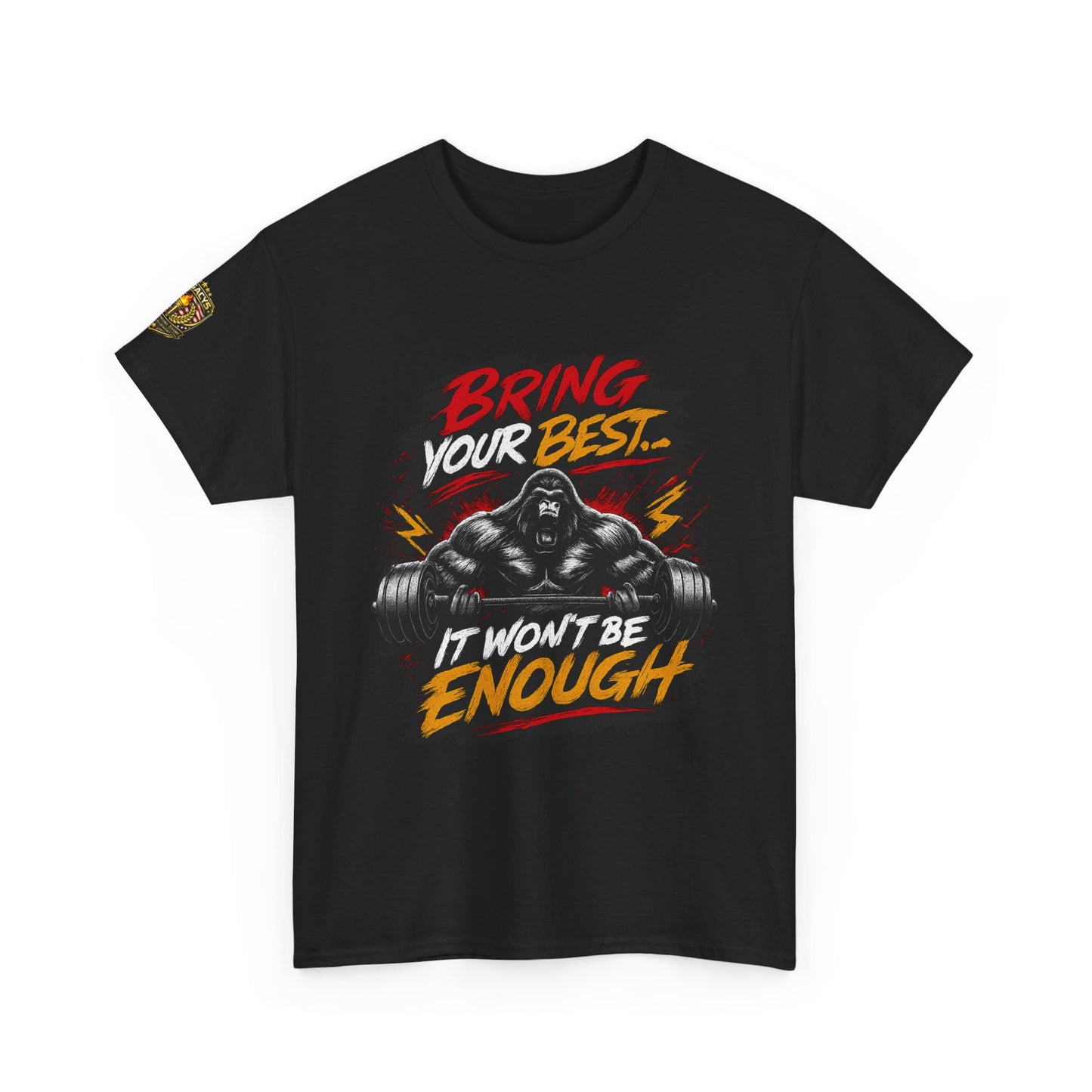 Wrestling Motivational T-Shirt — "Bring Your Best It Won't Be Enough"