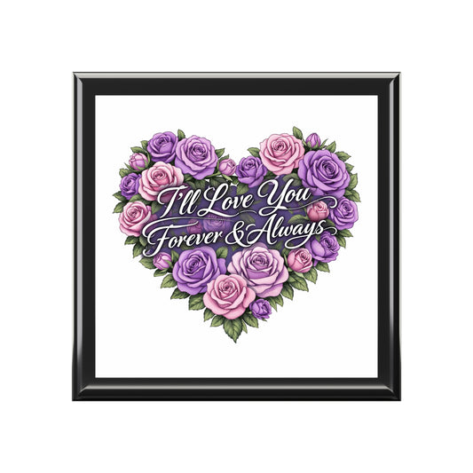 Jewelry Box — "I'll Love You Forever & Always" Floral Heart Keepsake