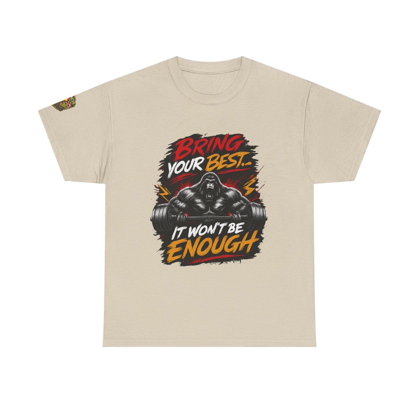 Wrestling Motivational T-Shirt — "Bring Your Best It Won't Be Enough"