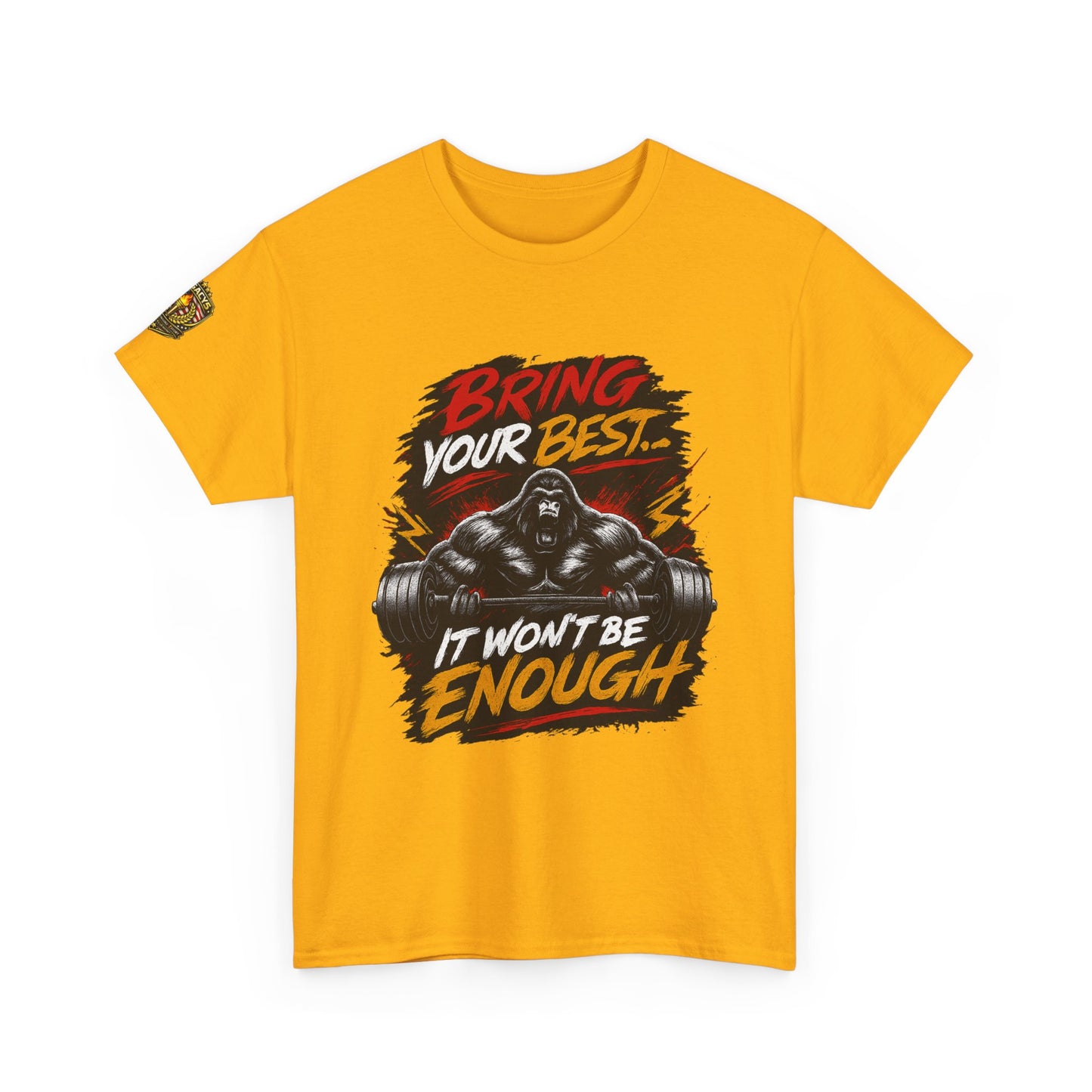 Wrestling Motivational T-Shirt — "Bring Your Best It Won't Be Enough"