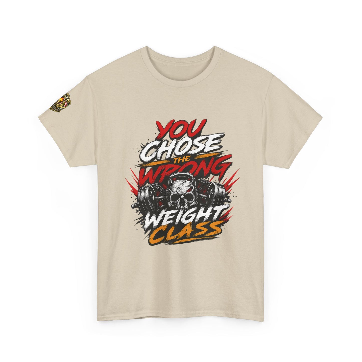 Wrestling T-Shirt — "You Chose the Wrong Weight Class"
