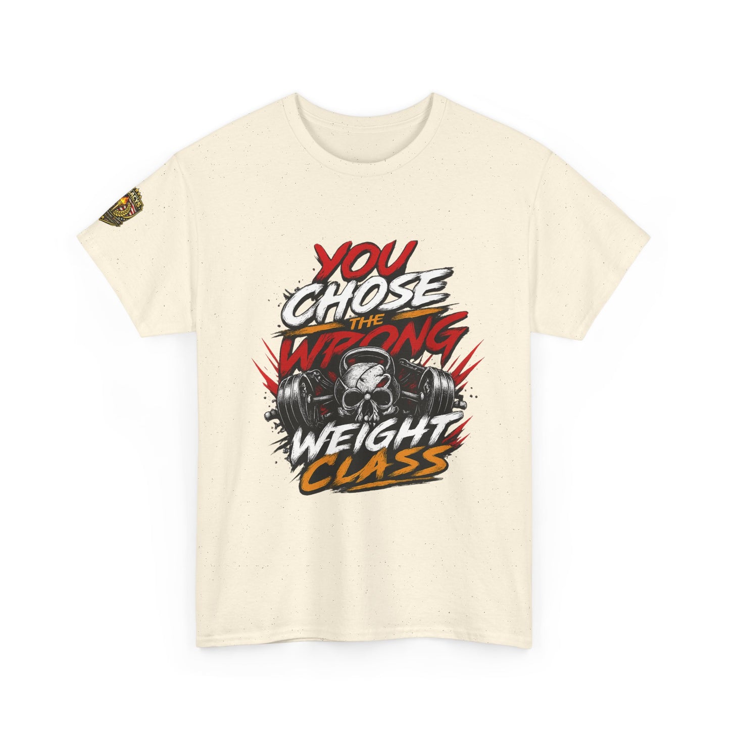 Wrestling T-Shirt — "You Chose the Wrong Weight Class"