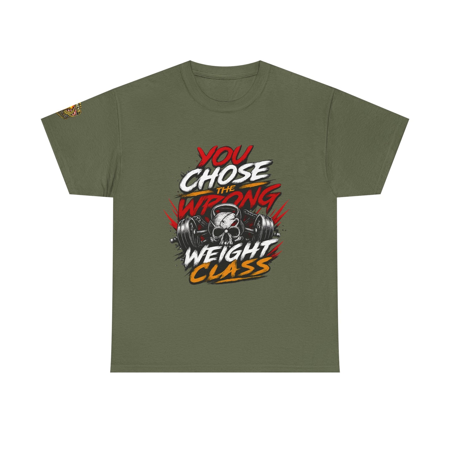 Wrestling T-Shirt — "You Chose the Wrong Weight Class"