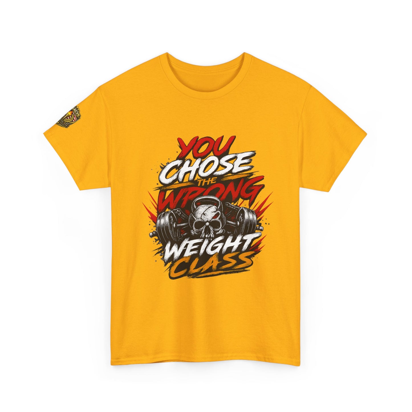 Wrestling T-Shirt — "You Chose the Wrong Weight Class"