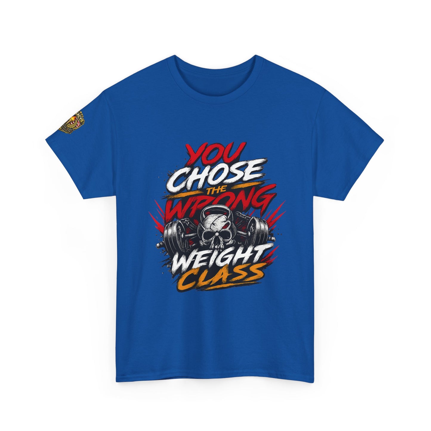 Wrestling T-Shirt — "You Chose the Wrong Weight Class"