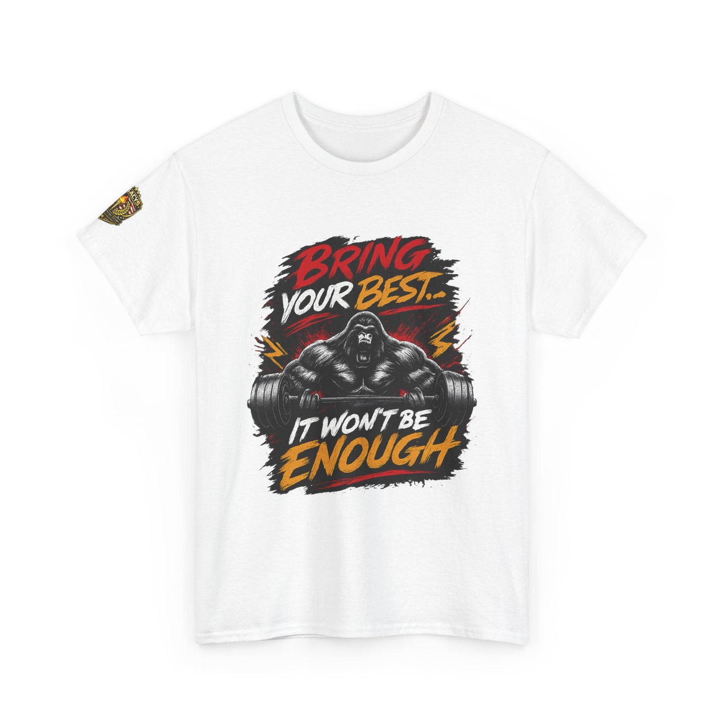 Wrestling Motivational T-Shirt — "Bring Your Best It Won't Be Enough"
