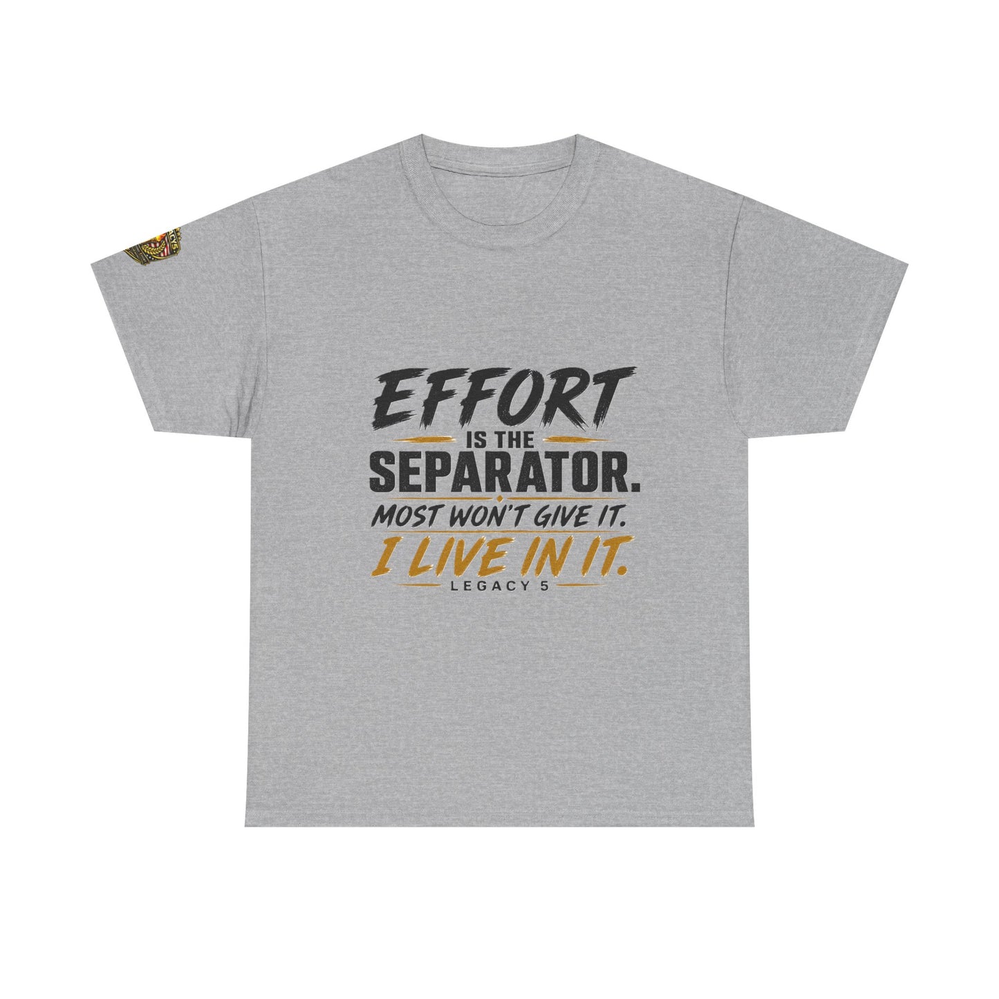 Creed- Effort Is the Separator. Most Won't Give It. I Live In It.