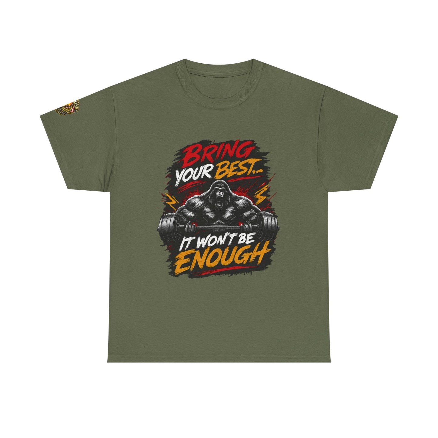 Wrestling Motivational T-Shirt — "Bring Your Best It Won't Be Enough"