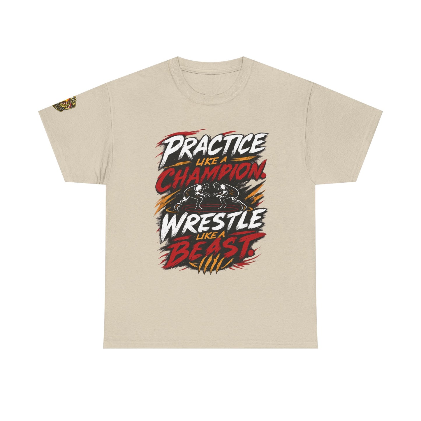 Wrestling T-Shirt — "Practice Like a Champion, Wrestle Like a Beast"