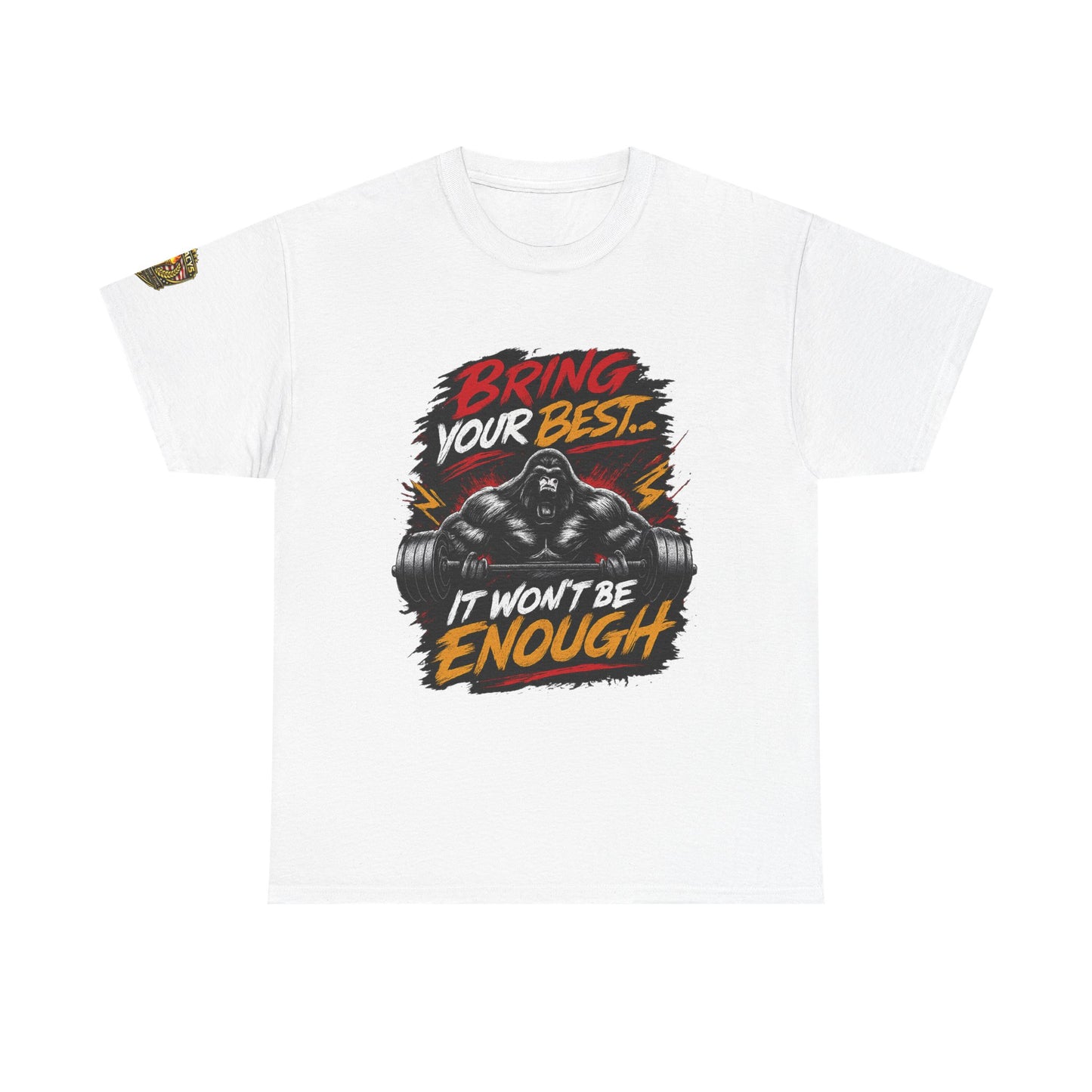 Wrestling Motivational T-Shirt — "Bring Your Best It Won't Be Enough"