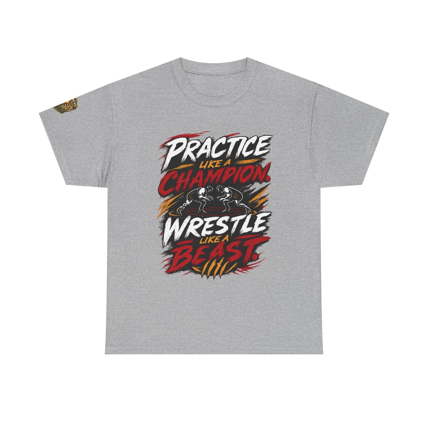 Wrestling T-Shirt — "Practice Like a Champion, Wrestle Like a Beast"