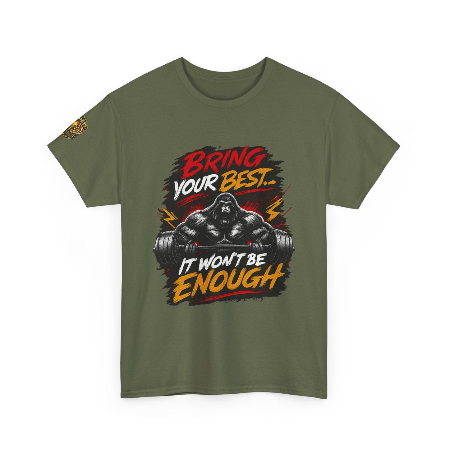 Wrestling Motivational T-Shirt — "Bring Your Best It Won't Be Enough"