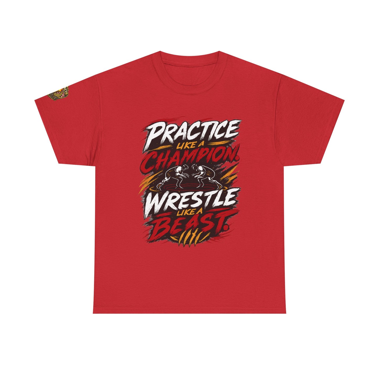 Wrestling T-Shirt — "Practice Like a Champion, Wrestle Like a Beast"