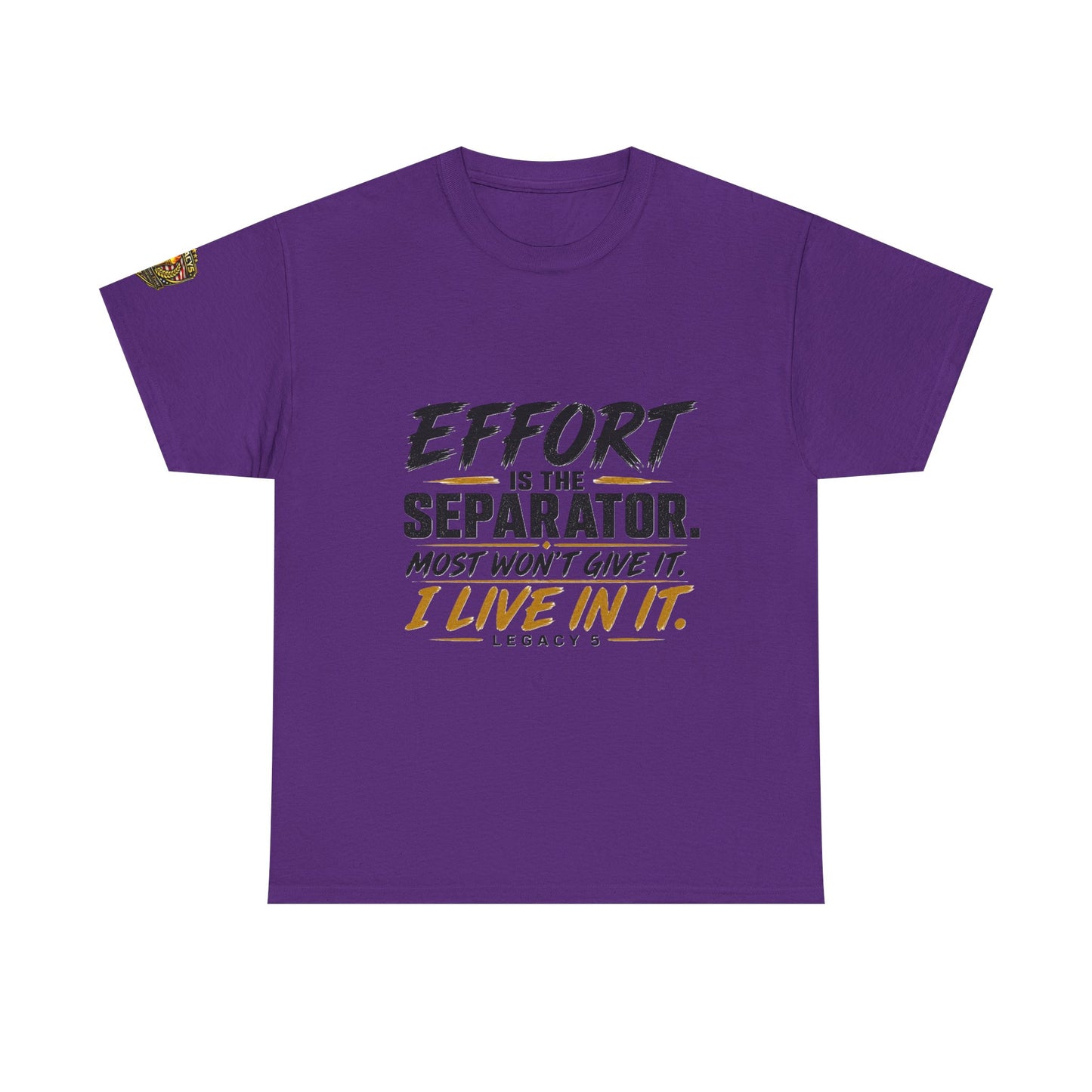 Creed- Effort Is the Separator. Most Won't Give It. I Live In It.
