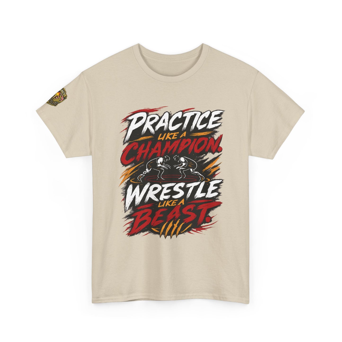 Wrestling T-Shirt — "Practice Like a Champion, Wrestle Like a Beast"