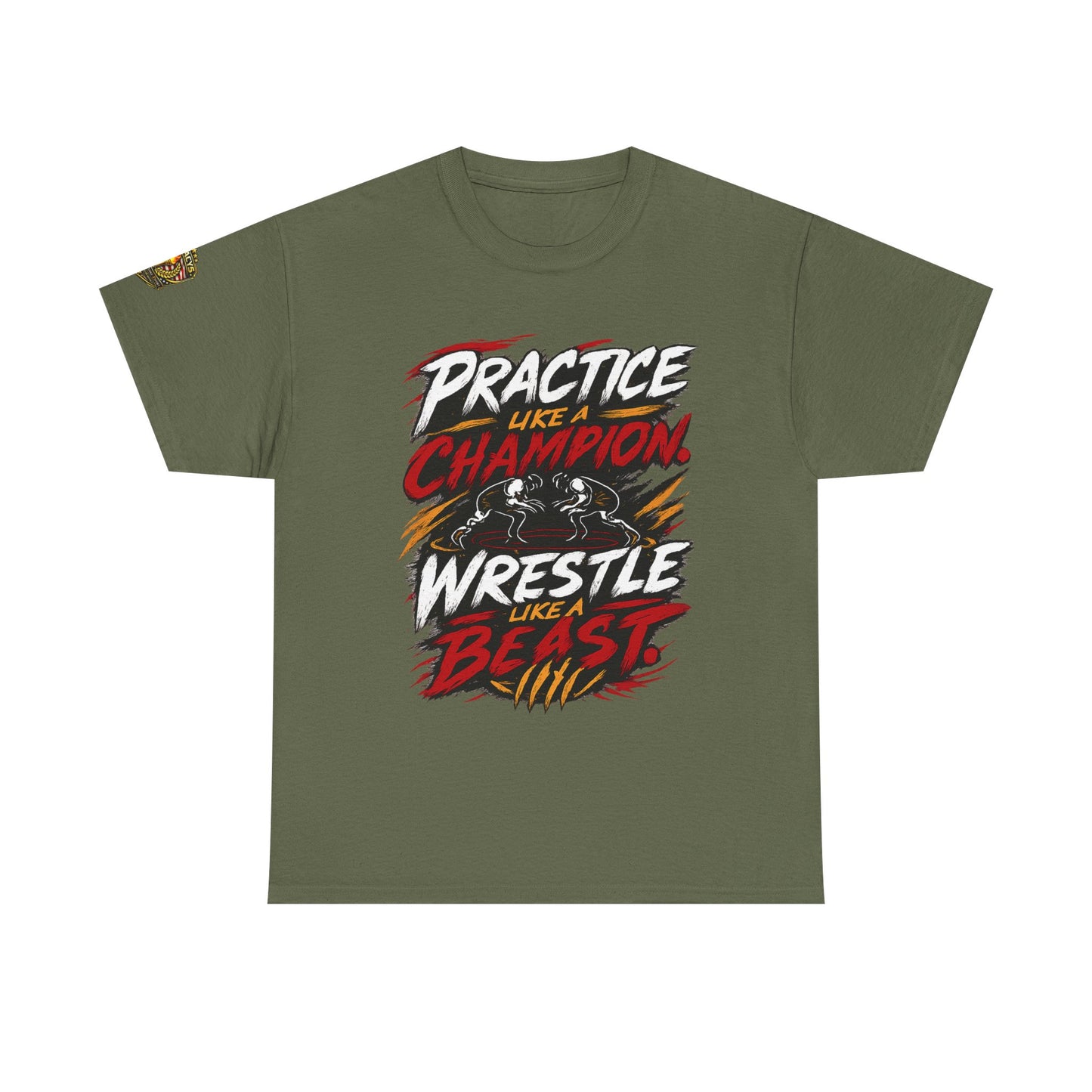 Wrestling T-Shirt — "Practice Like a Champion, Wrestle Like a Beast"