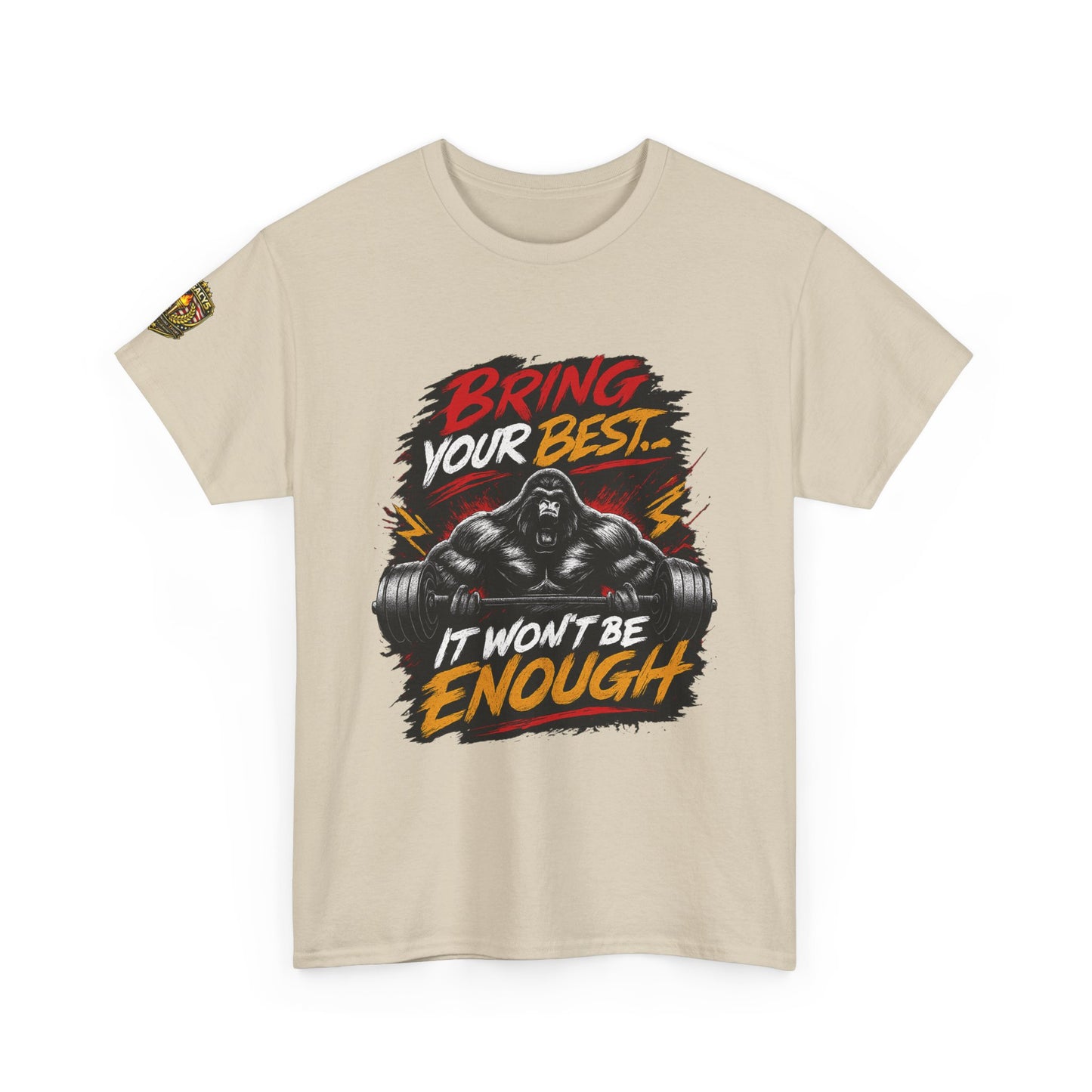 Wrestling Motivational T-Shirt — "Bring Your Best It Won't Be Enough"