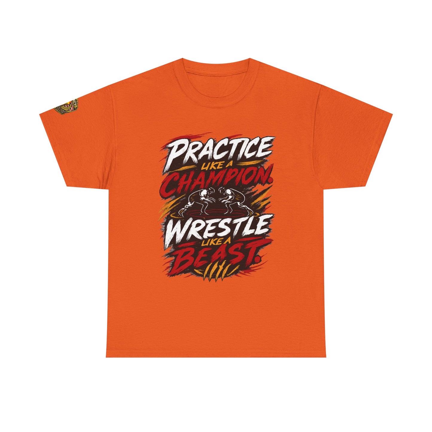 Wrestling T-Shirt — "Practice Like a Champion, Wrestle Like a Beast"