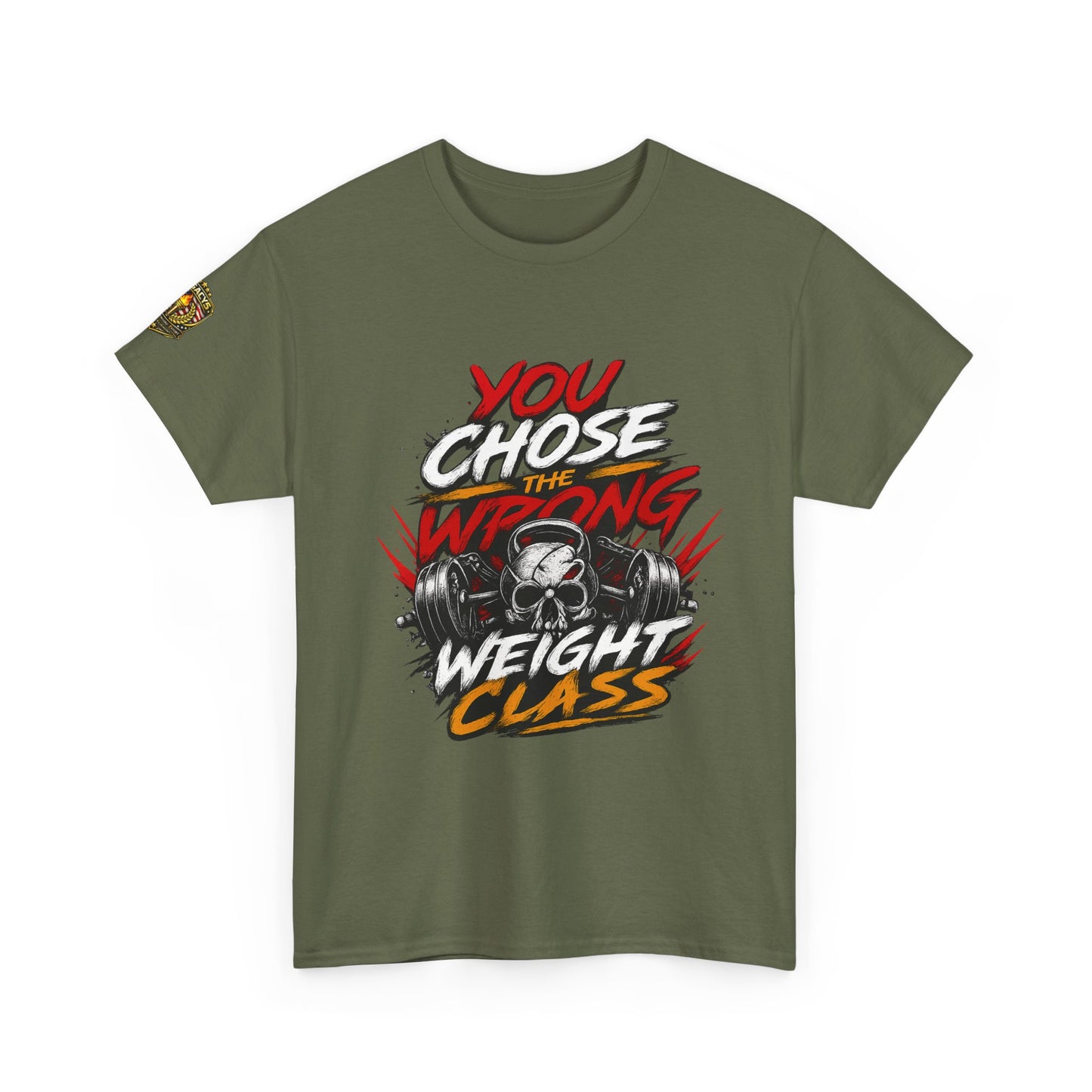 Wrestling T-Shirt — "You Chose the Wrong Weight Class"