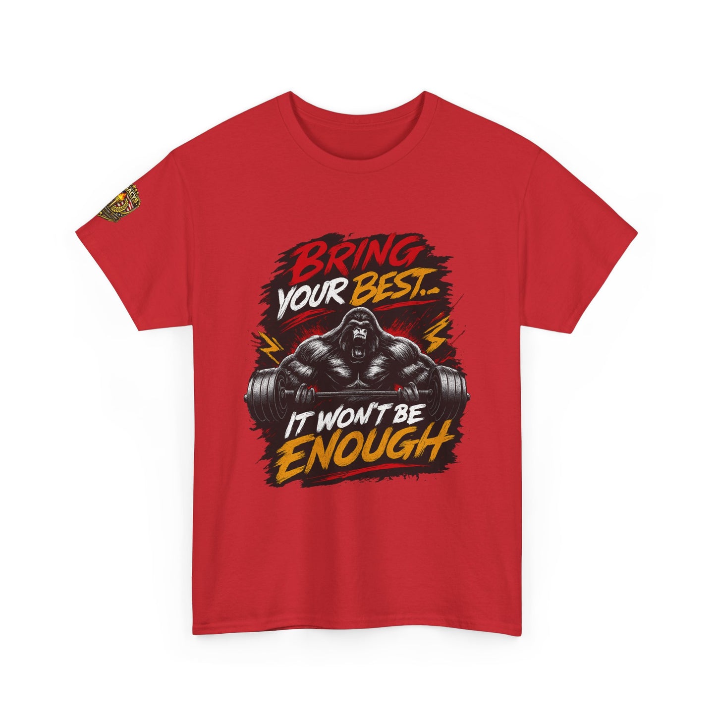 Wrestling Motivational T-Shirt — "Bring Your Best It Won't Be Enough"