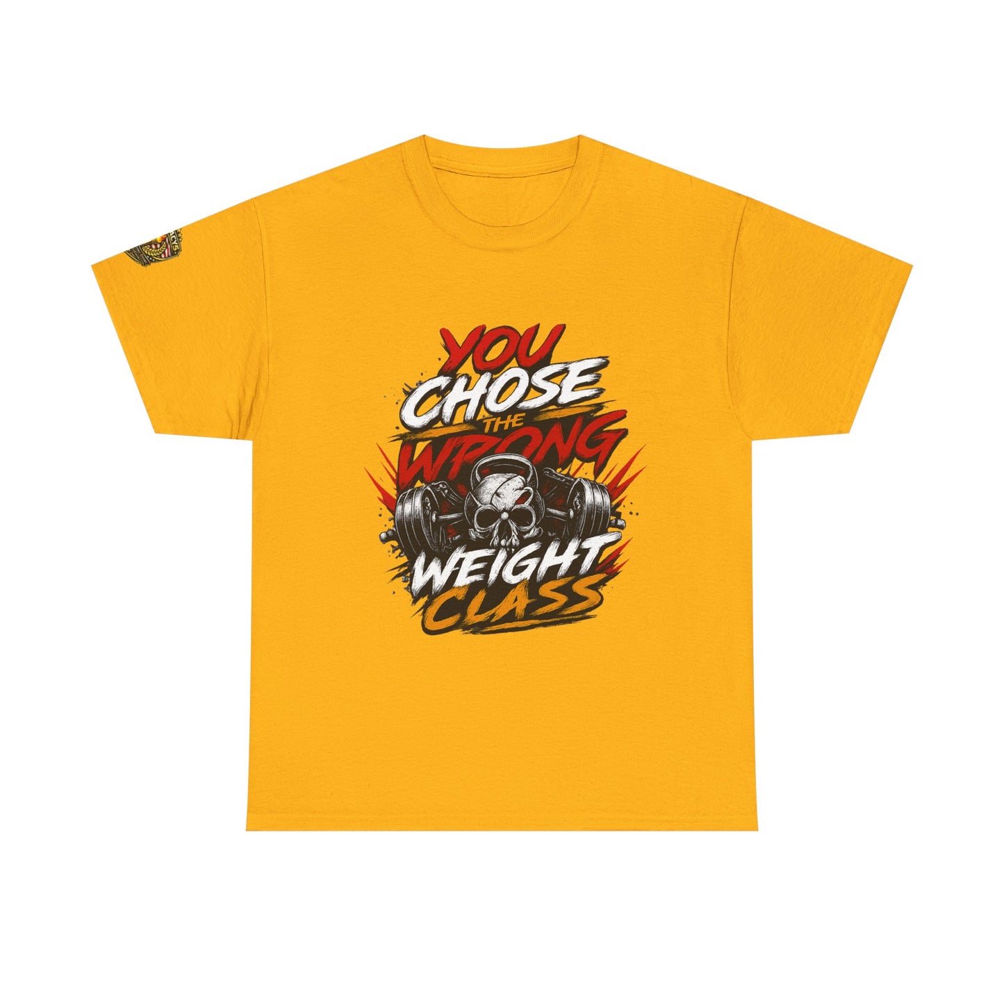 Wrestling T-Shirt — "You Chose the Wrong Weight Class"