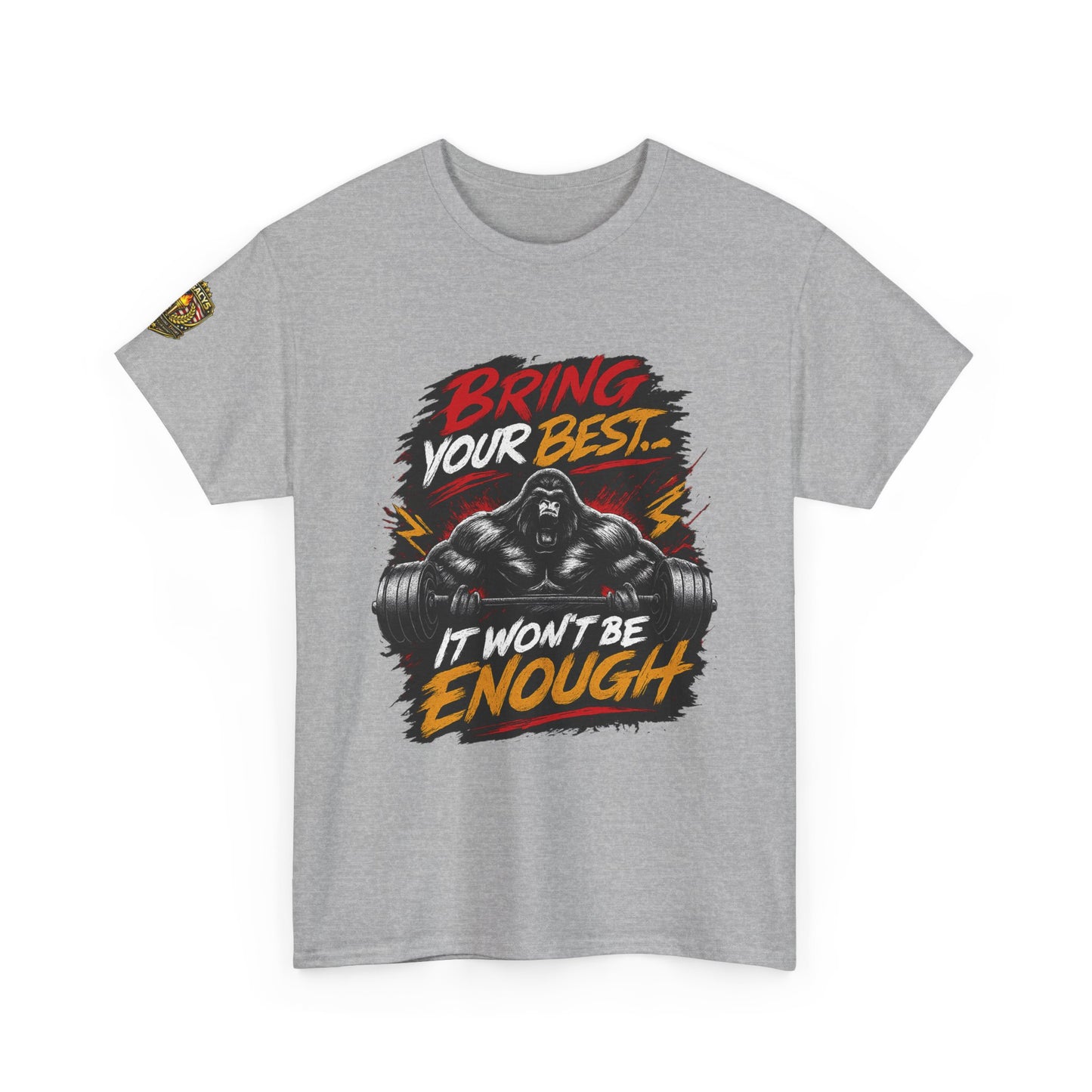 Wrestling Motivational T-Shirt — "Bring Your Best It Won't Be Enough"