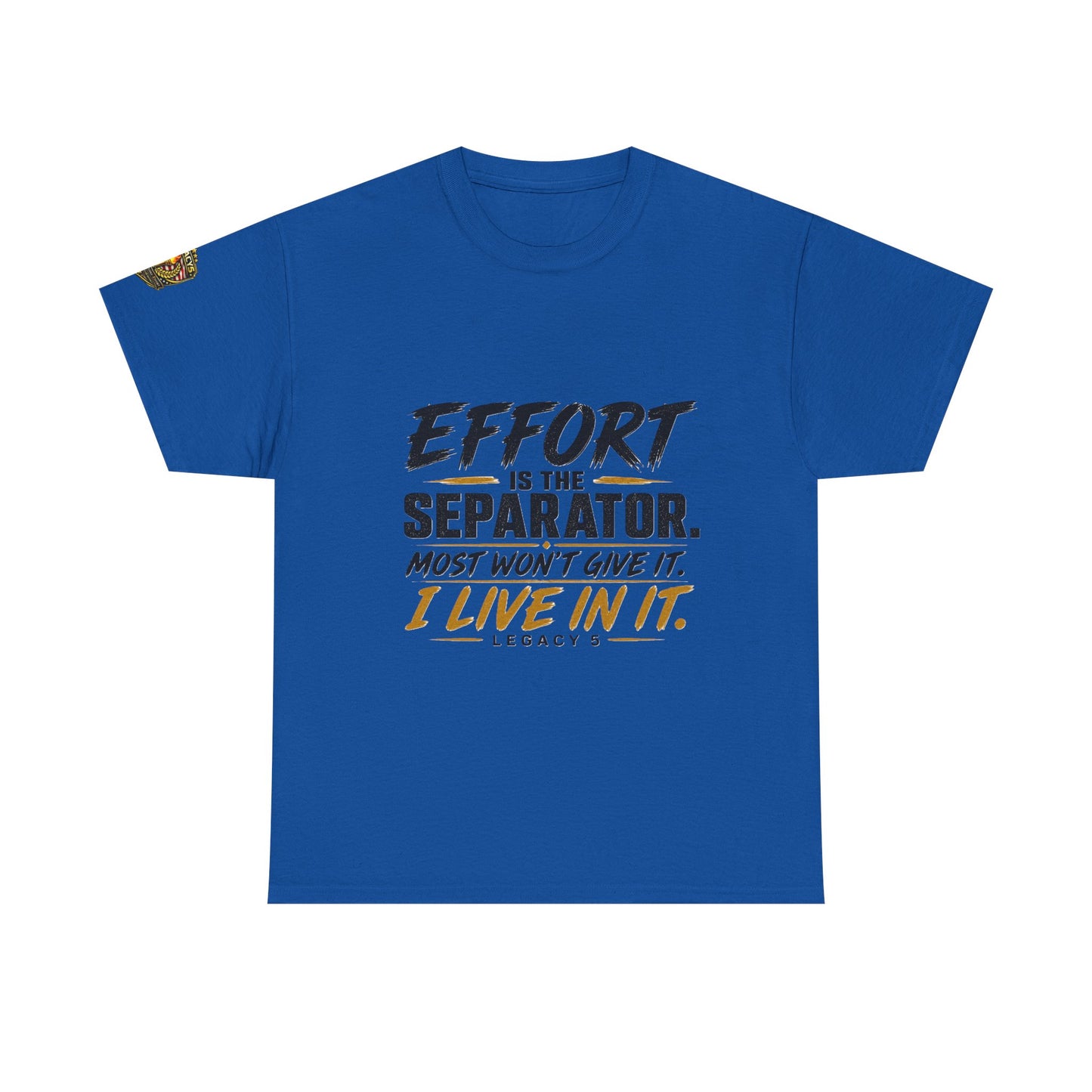 Creed- Effort Is the Separator. Most Won't Give It. I Live In It.