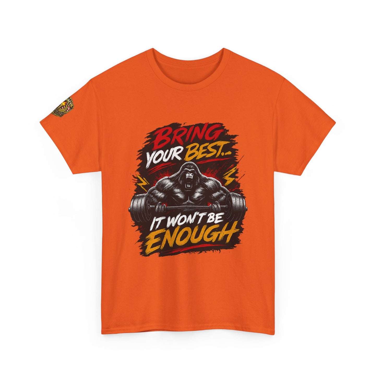 Wrestling Motivational T-Shirt — "Bring Your Best It Won't Be Enough"