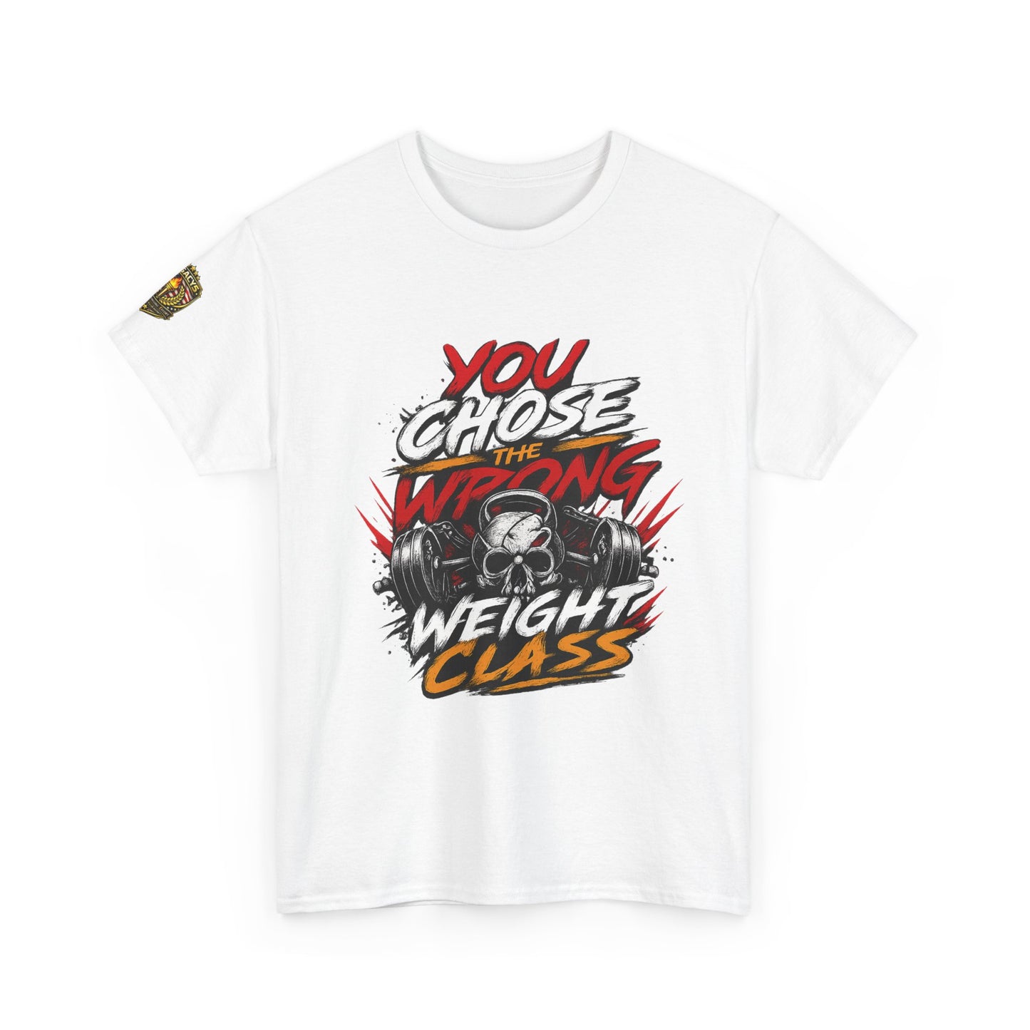 Wrestling T-Shirt — "You Chose the Wrong Weight Class"