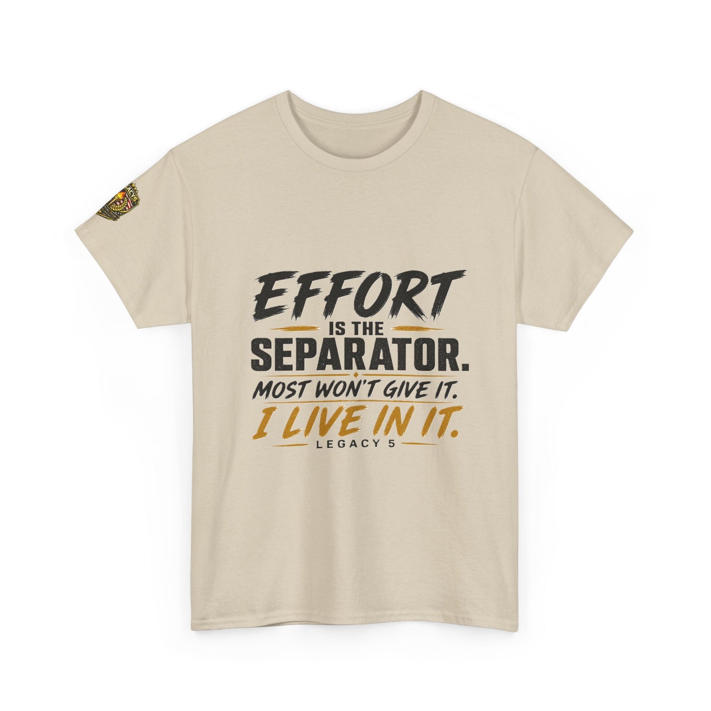 Creed- Effort Is the Separator. Most Won't Give It. I Live In It.