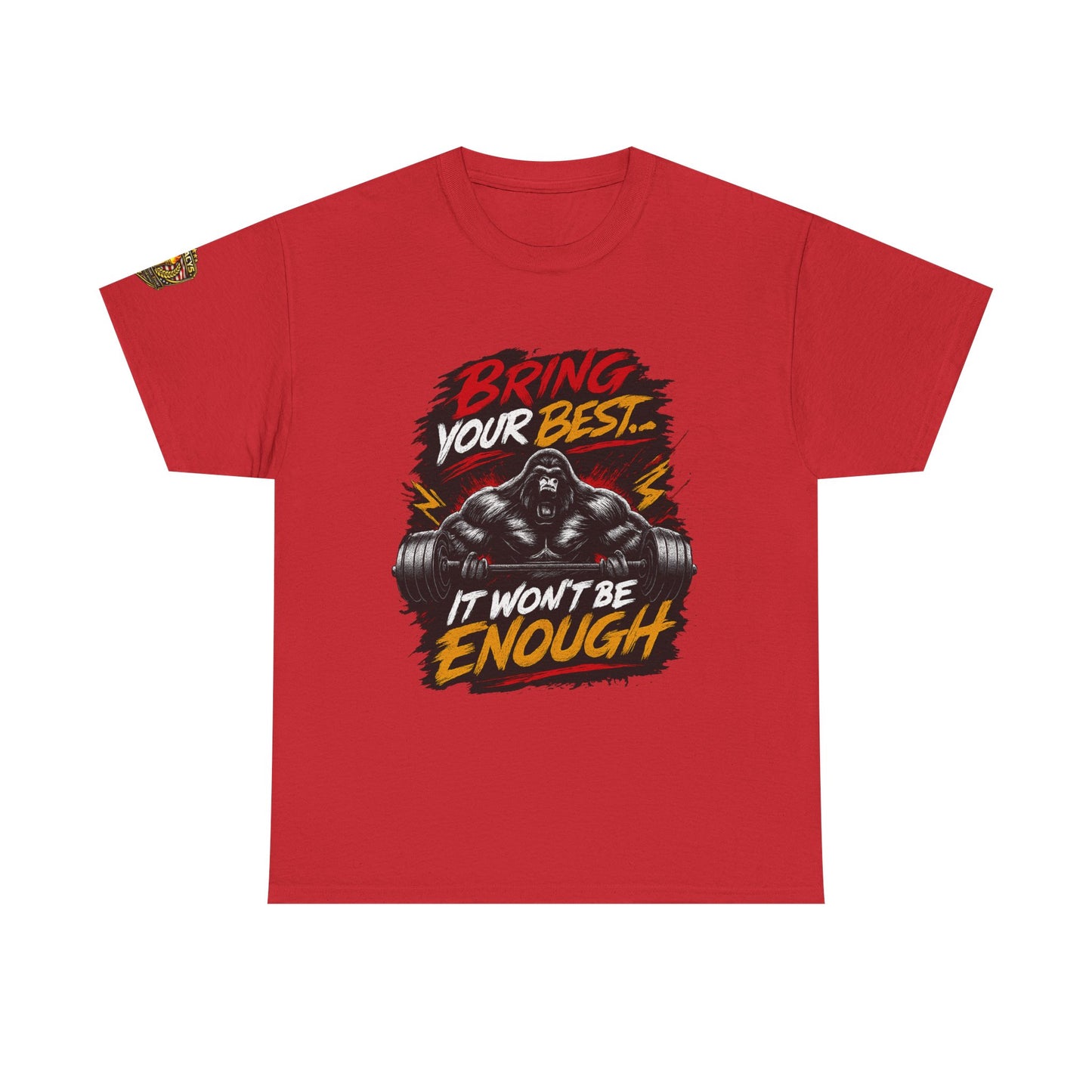 Wrestling Motivational T-Shirt — "Bring Your Best It Won't Be Enough"