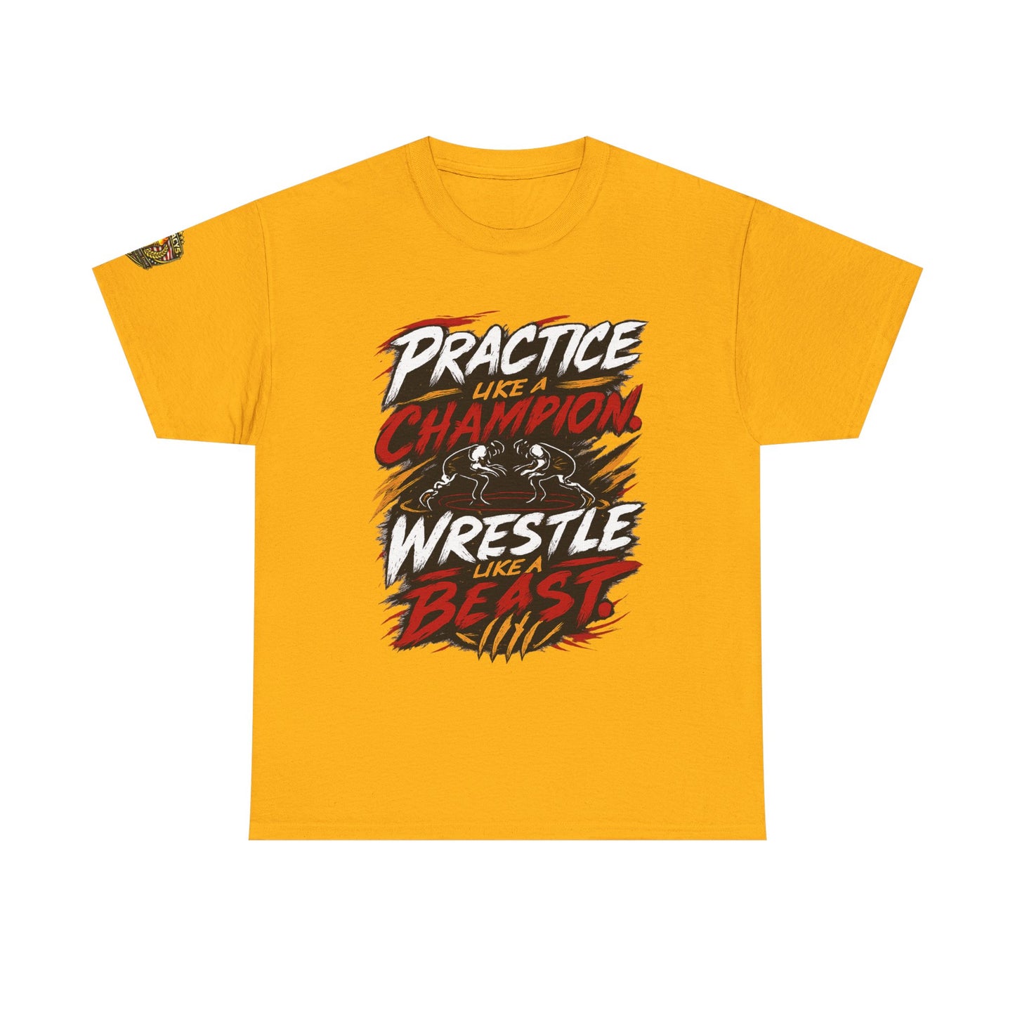 Wrestling T-Shirt — "Practice Like a Champion, Wrestle Like a Beast"