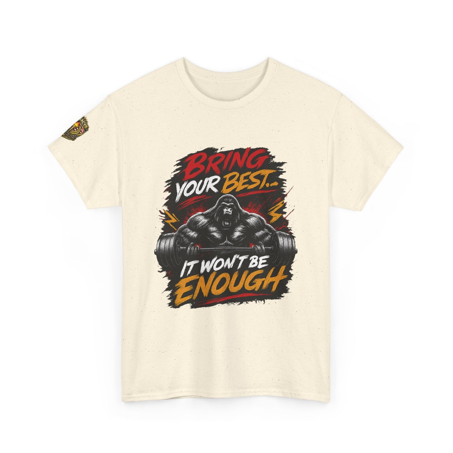 Wrestling Motivational T-Shirt — "Bring Your Best It Won't Be Enough"