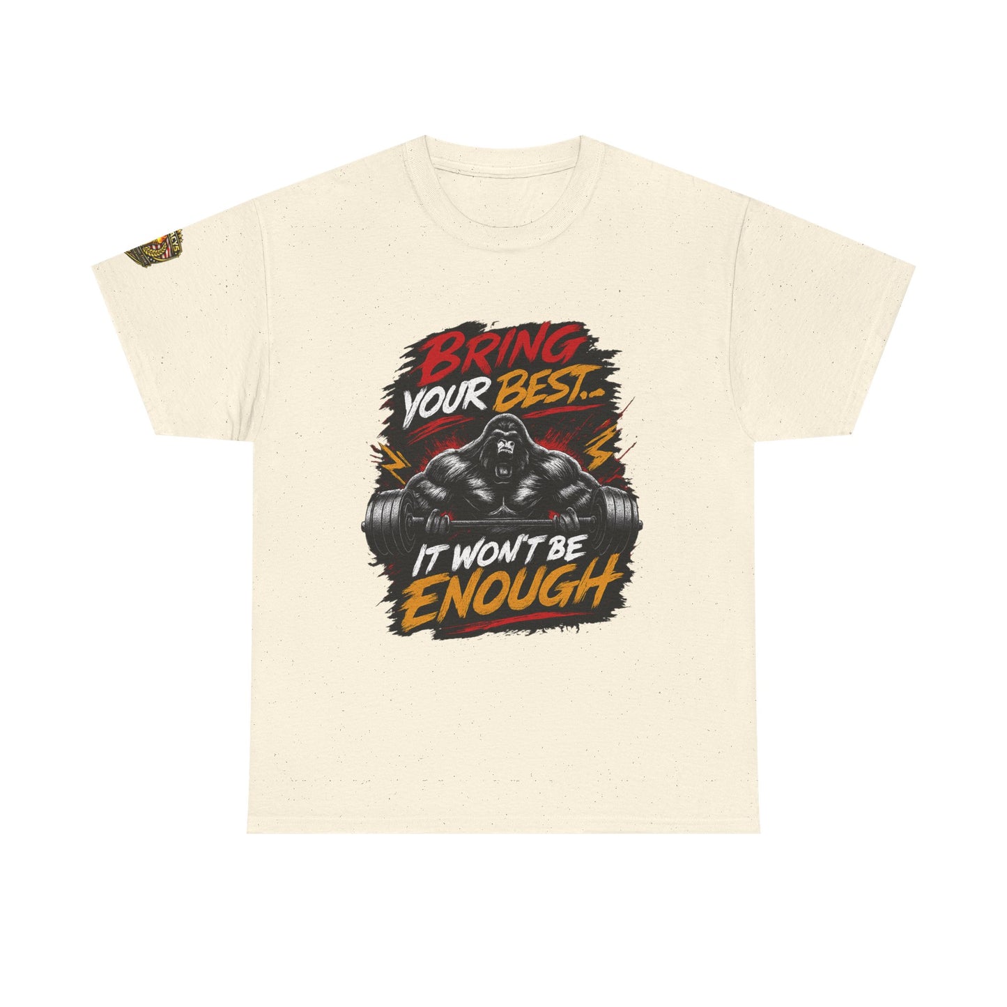 Wrestling Motivational T-Shirt — "Bring Your Best It Won't Be Enough"