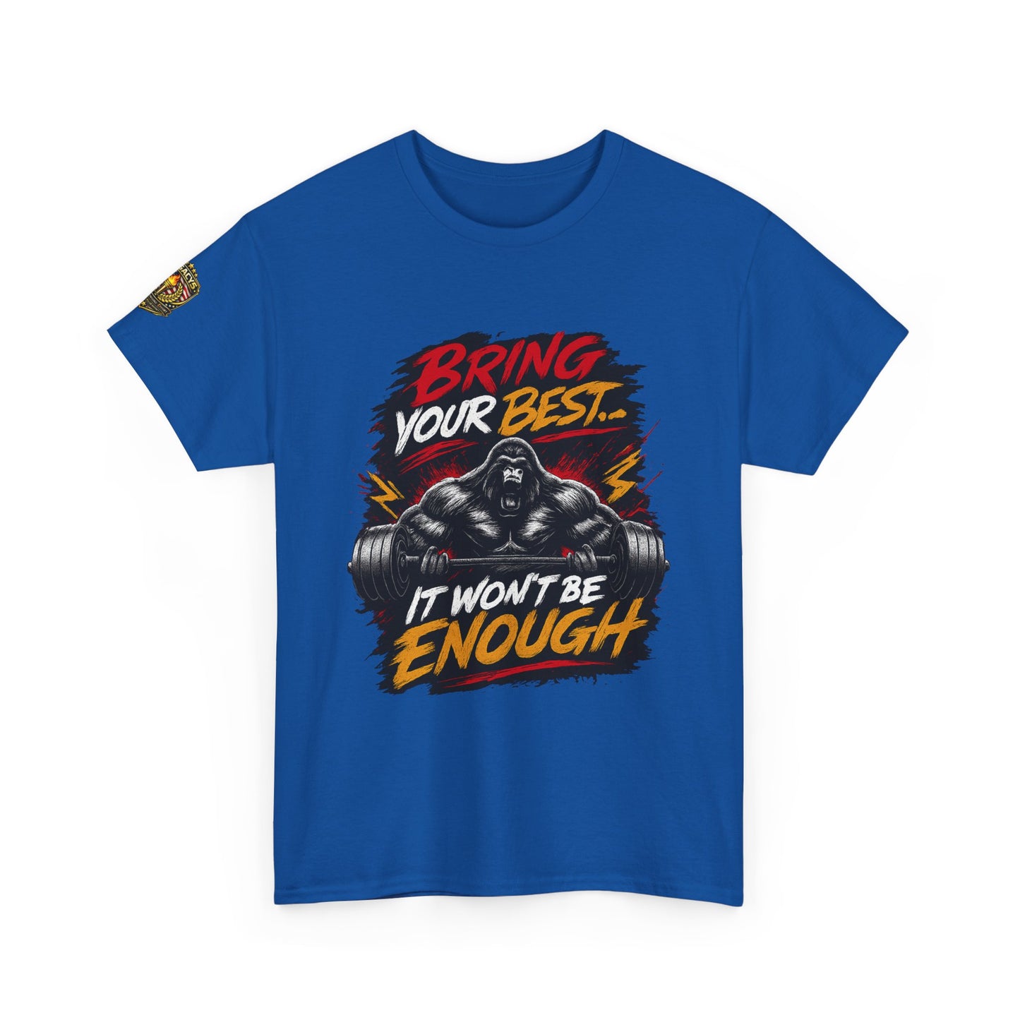 Wrestling Motivational T-Shirt — "Bring Your Best It Won't Be Enough"