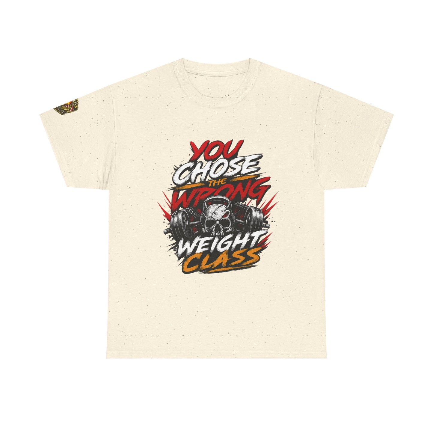 Wrestling T-Shirt — "You Chose the Wrong Weight Class"